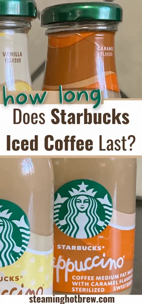 How long do Starbucks iced coffee drinks last?