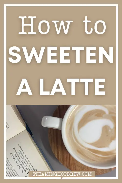 How to sweeten a latte.