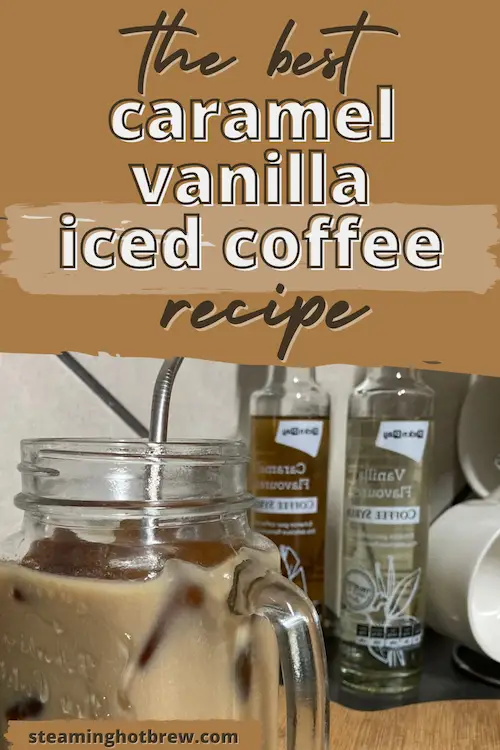 The best caramel vanilla iced coffee recipe.